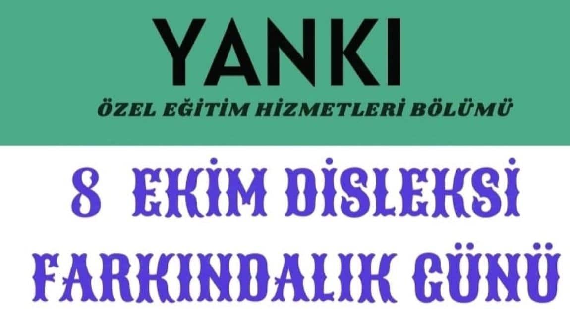 YANKI 8 EKİM DİSLEKSİ FARKINDALIK GÜNÜ SAYISIYLA YAYINDA !!!